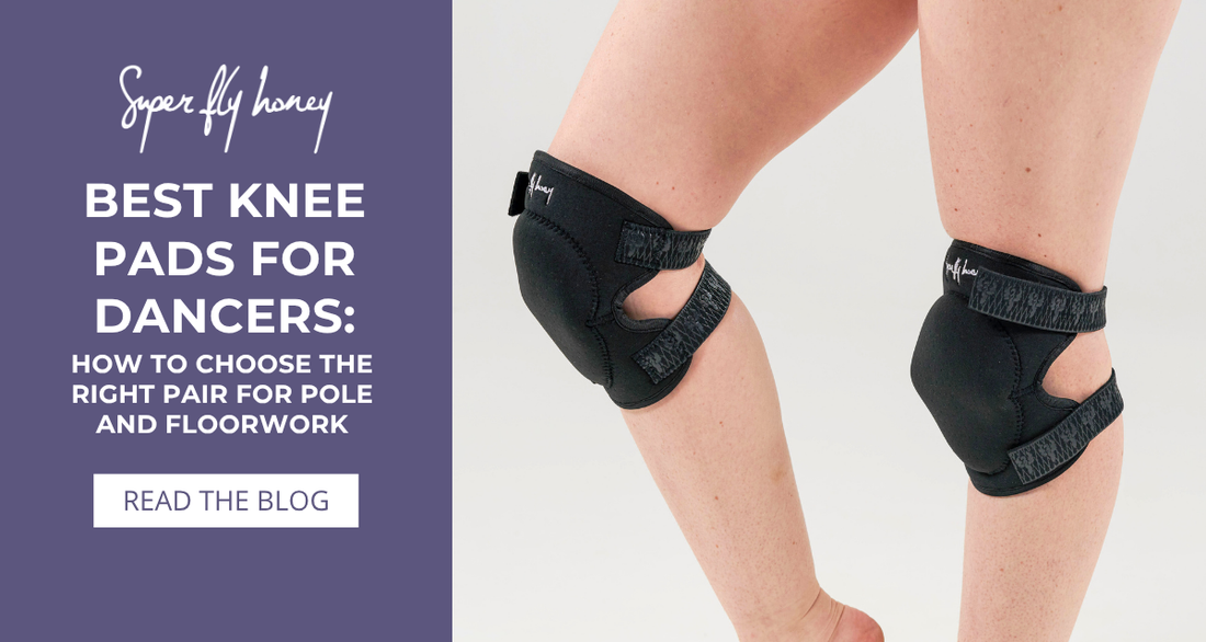 Best Knee Pads for Dancers: How to Choose the Right Pair for Pole and Floorwork